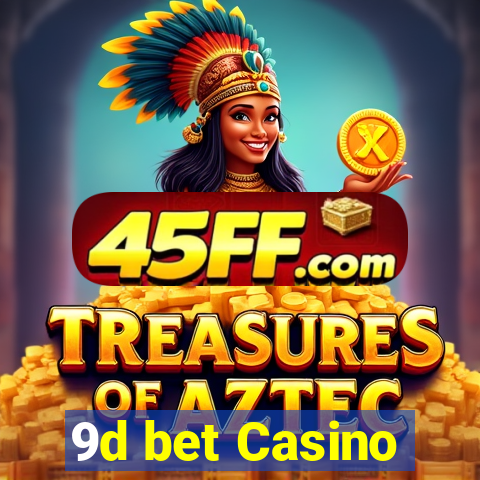 9d bet Casino